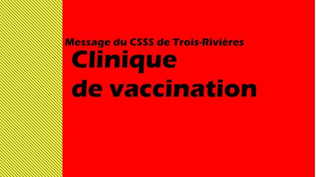 Grand Trois-Rivières - Clinique de vaccination le mardi 13 janvier